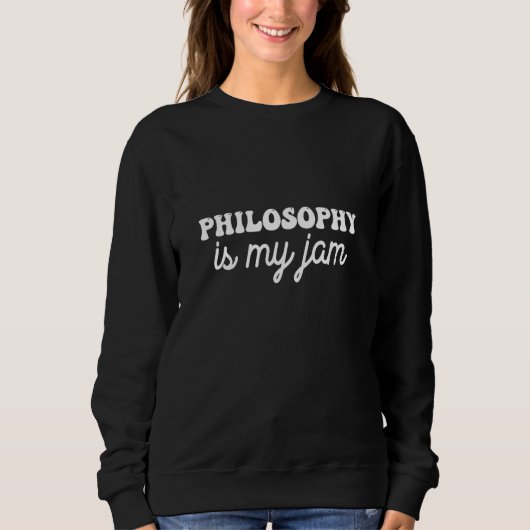Philosophy is my jam trui (Voorkant)