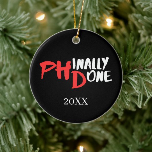 Phinally done - Black PHD Graduation Quote Design Keramisch Ornament (Boom)