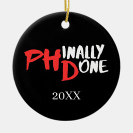 Phinally done - Black PHD Graduation Quote Design Keramisch Ornament