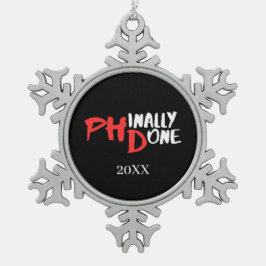 Phinally done - Black PHD Graduation Quote Design Tin Sneeuwvlok Ornament