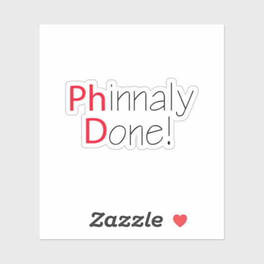 Phinally Done Funny PhD Afstuderen Sticker (Vel)