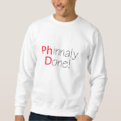 Phinally Done Funny PhD Afstuderen Trui (Voorkant)