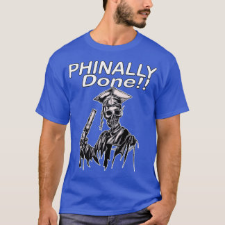 Phinally done Funny SKELETON Afstuderen T-shirt