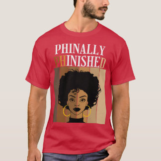 Phinally Phinned PhD Doctorate Student Afstudeerde T-shirt