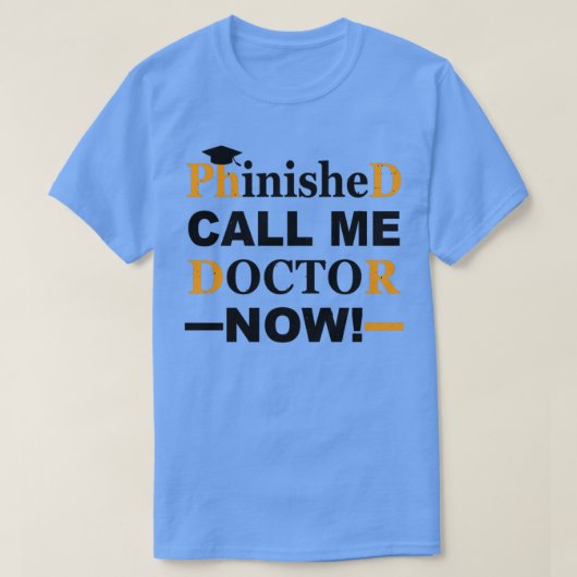 Phined Funny Doctorate Afstuderen leuk cadeau T-shirt (Design voorkant)