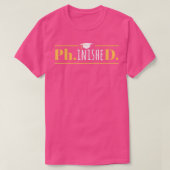 PhinisheD Funny Doctorate PhD Afstuderen T-shirt (Design voorkant)