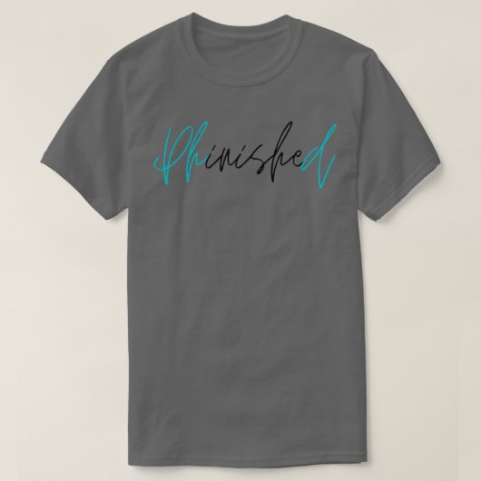 PhinisheD PhD afstuderen 1 T-shirt (Design voorkant)