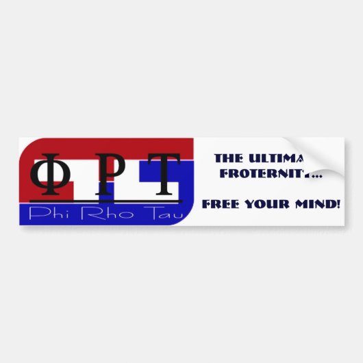 PhiRhoTau, de ultieme:FR0TERNITY... Gratis.. Bumpersticker (Voorkant)
