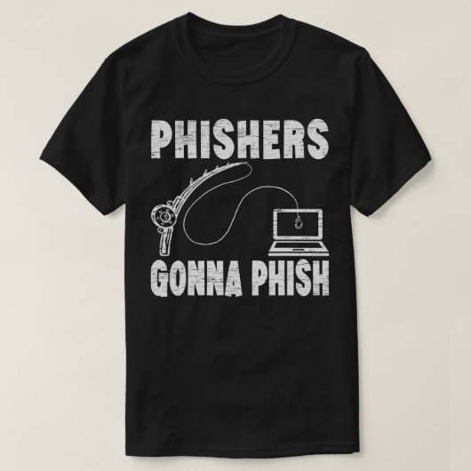 Phishers Gonna Phish Cyber Security Game Master Ha T-shirt (Design voorkant)