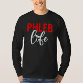Phleb Life Phlebotomist Phlebotomy Tech Week T-shirt (Voorkant)