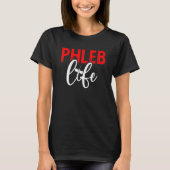 Phleb Life Phlebotomist Phlebotomy Tech Week T-shirt (Voorkant)