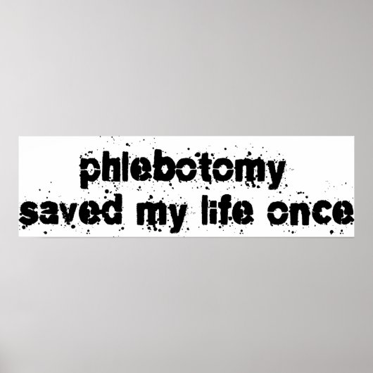Phlebotomie heeft mijn leven één keer gered poster (Voorkant)