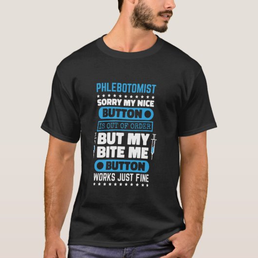Phlebotomist Bite Me Button werkt Phlebotomy Nurse T-shirt (Voorkant)