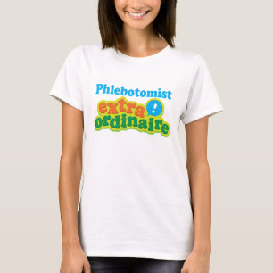 Phlebotomist Extraordinaire Gift Idee T-shirt
