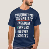 Phlebotomist Funny Coffee Phlebotomie-technicus T-shirt (Voorkant)