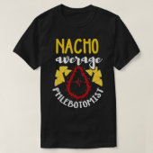 Phlebotomist Funny Nacho Pun Humor Phlebotomy Gif T-shirt (Design voorkant)