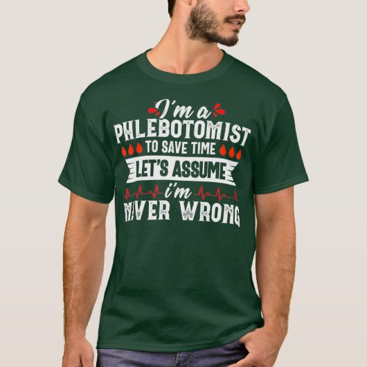 Phlebotomist Funny Quote Nurse Phlebotomy Gift T-shirt (Voorkant)