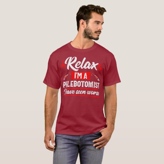 Phlebotomist Funny Relax Phlebotomie-technicus T-shirt (Voorkant volledig)