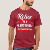 Phlebotomist Funny Relax Phlebotomie-technicus T-shirt (Voorkant)