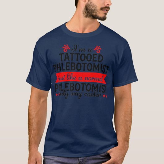 Phlebotomist Funny Tattooed Phlebotomy Nurse T-shirt (Voorkant)