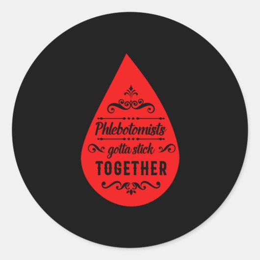 Phlebotomist Gotta Stick Together Blood Flebotomie Ronde Sticker (Voorkant)
