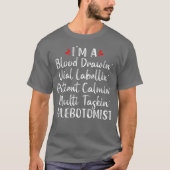 Phlebotomist Medical Phlebotomie-technicus Funny T-shirt (Voorkant)