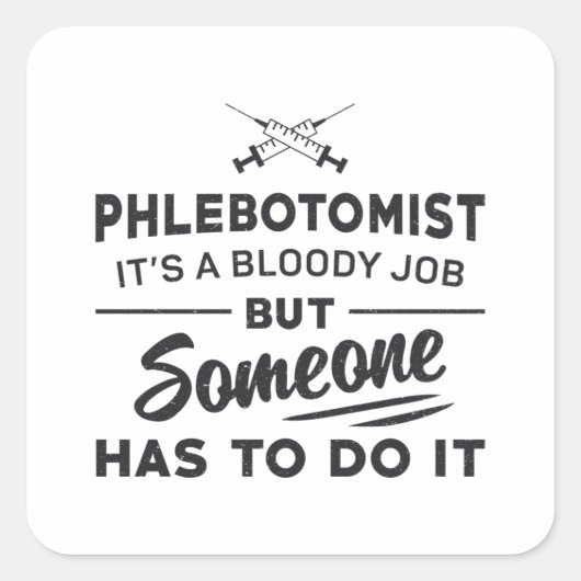 Phlebotomist moet het flebotomie loslaat op verstu vierkante sticker (Voorkant)