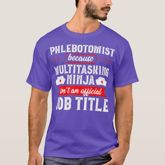 Phlebotomist Multitasking Ninja Phlebotomie Tech T-shirt (Voorkant)