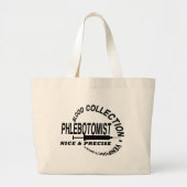PHLEBOTOMIST - NICE EN PRECISE - GROTE TOTE BAG (Voorkant)