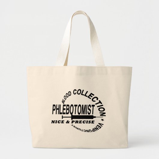 PHLEBOTOMIST - NICE EN PRECISE - GROTE TOTE BAG (Voorkant)