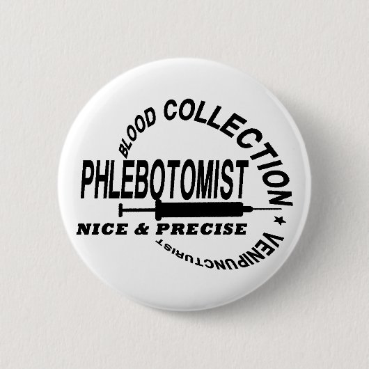 PHLEBOTOMIST - NICE EN PRECISE - RONDE BUTTON 5,7 CM (Voorkant)