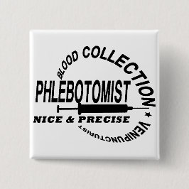PHLEBOTOMIST - NICE EN PRECISE - VIERKANTE BUTTON 5,1 CM