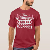 Phlebotomist Nurse Funny Coffee Phlebotomie Gift T-shirt (Voorkant)