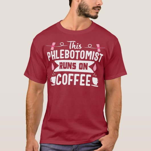 Phlebotomist Nurse Funny Coffee Phlebotomie Gift T-shirt (Voorkant)