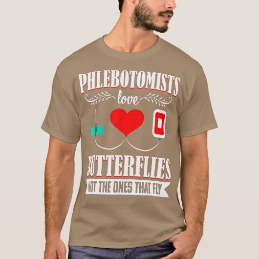 Phlebotomist Nurse Funny Quote Phlebotomy Gift T-shirt (Voorkant)