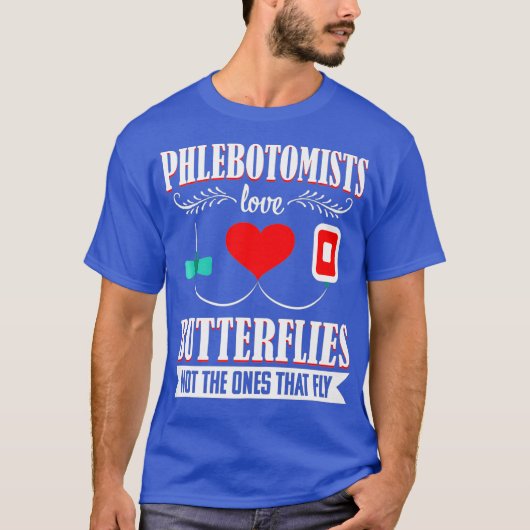 Phlebotomist Nurse Funny Quote Phlebotomy Gift T-shirt (Voorkant)
