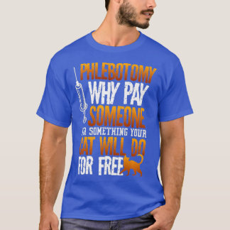 Phlebotomist Phlebotomy Cat Funny T-shirt voor