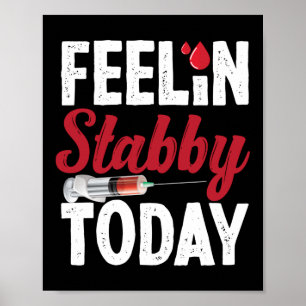 Phlebotomist Phlebotomy Feelin' Stabby vandaag Poster