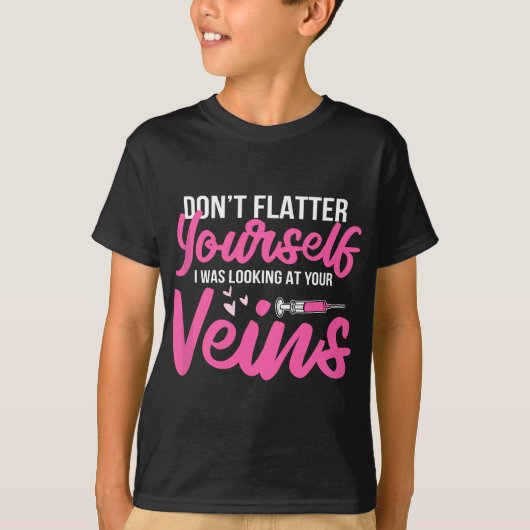 Phlebotomist Phlebotomy Kit Flatter jezelf niet T-shirt (Voorkant)