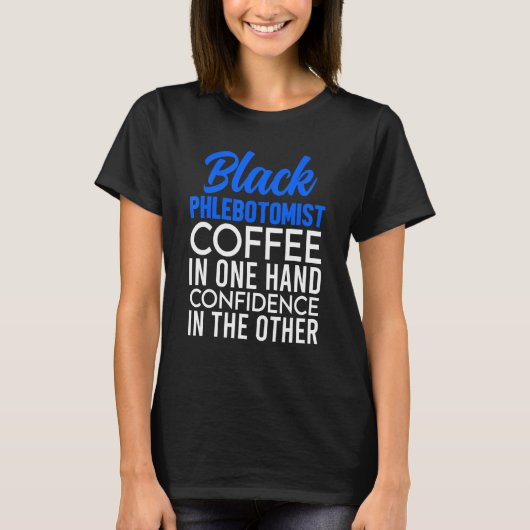 Phlebotomist Phlebotomy Technicia 11 T-shirt (Voorkant)