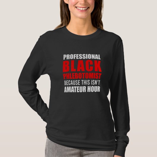 Phlebotomist Phlebotomy Technicia 11 T-shirt (Voorkant)