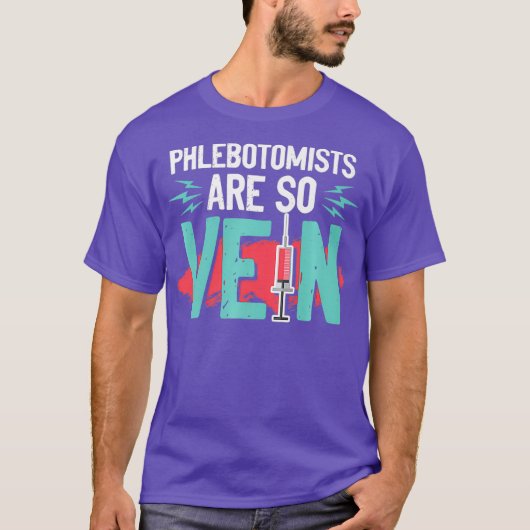 Phlebotomist Pun Gift voor Phlebotomie-technicus T-shirt (Voorkant)