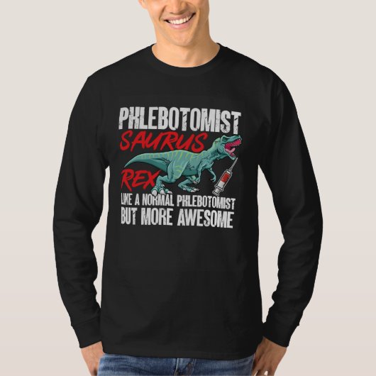 Phlebotomist Saurus Rex Dinosaur Phlebotomy Tech T T-shirt (Voorkant)
