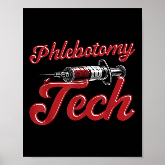 Phlebotomist Tech Technician Phlebotomy Tech Poster (Voorkant)