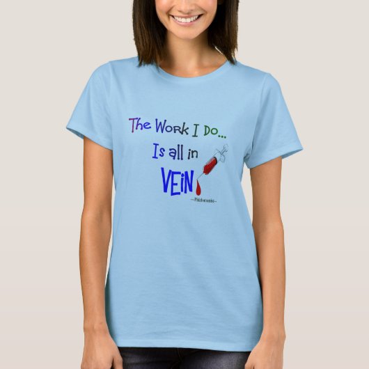 phlebotomist, werk dat ik doe is allemaal in VEIN T-shirt (Voorkant)