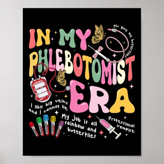 Phlebotomy Nurse in mijn Phlebotomist tijdperk Gro Poster (Voorkant)