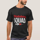 Phlebotomy Squad Funny Phlebotomist Nurse Technici T-shirt (Voorkant)