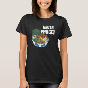 Pho Bowl nooit Pho Vietnamese Food Pho Soup Asian T-shirt
