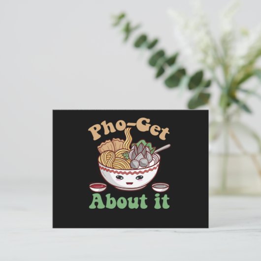 Pho-get About It Grappige Vietnamese Pho Soep Kawa Briefkaart (Staand voorkant)