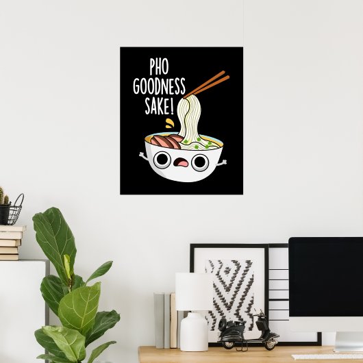 Pho Goodness Sake Funny Noodle Pun Dark BG Poster (Thuiskantoor)